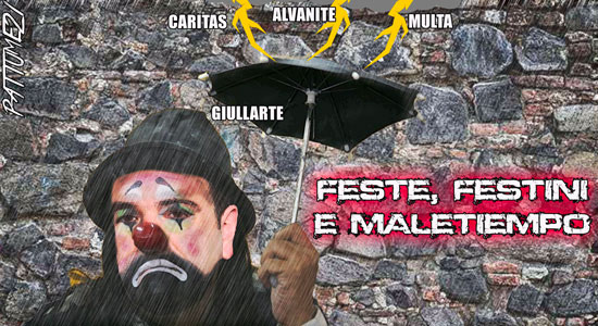 Feste, festini e maletiempo